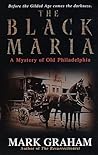 The Black Maria (Old Philadelphia, #3) The Black Maria (Old Philadelphia, #3)