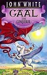 Gaal the Conqueror by John  White