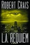 L.A. Requiem by Robert Crais L.A. Requiem by Robert Crais