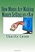 How Moms Are Making Money Selling on eBay: How One Mother Took Other People's Trash and Turned Them Into Profitable Treasures