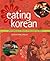 Eating Korean by Cecilia Hae-Jin Lee