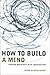 How to Build a Mind: Toward...