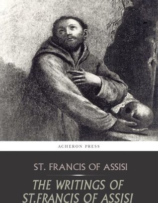 The Writings of St. Francis of Assisi (Kindle Edition)