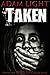 Taken