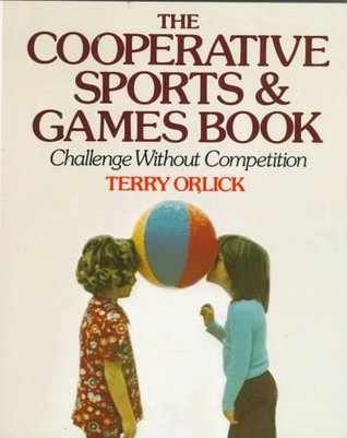 The Cooperative Sports & Games Book: Challenge Without Competition (Paperback)