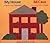 My House: A Book in Two Lan...