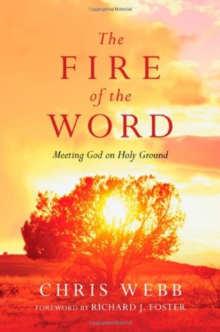 The Fire of the Word: Meeting God on Holy Ground (Renovare Resources)