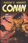 Conan by Robert E. Howard Conan by Robert E. Howard