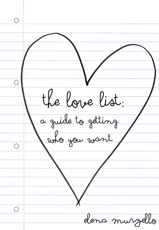 The Love List: A Guide to Getting Who You Want