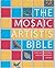 The Mosaic Artist's Bible: 300 Traditional & Contemporary Designs