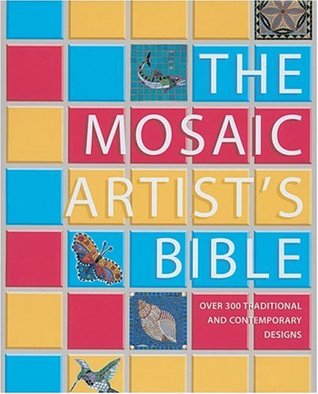 The Mosaic Artist's Bible: 300 Traditional & Contemporary Designs (Spiral-bound)