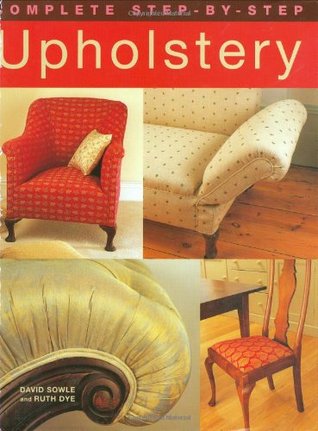 Complete Step-By-Step Upholstery (Hardcover)