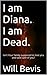 I am Diana. I am Dead.