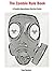 The Zombie Rule Book A Zombie Apocalypse Survival Guide