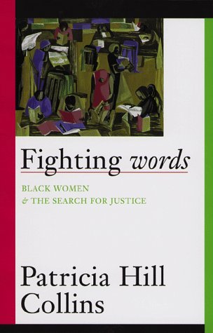 Fighting Words: Black Women and the Search for Justice (Volume 7) (Contradictions of Modernity)