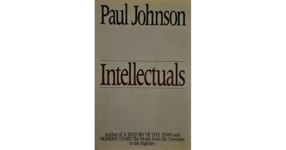Intellectuals by Paul Johnson