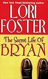 The Secret Life Of Bryan by Lori Foster