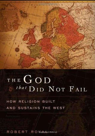 The God That Did Not Fail: How Religion Built and Sustains the West (Hardcover)