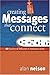 Creating Messages That Connect: 10 Secrets of Effective Communicators