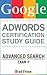 Google AdWords Certification Study Guide: Advanced Search Exam II (AdWords Certification Study Guide Series Book 2)