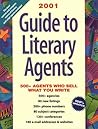 2001 Guide to Literary Agents: 570 Agents Who Sell What You Write