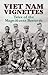 Viet Nam Vignettes: Tales of the Magnificent Bastards