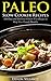 Paleo Slow Cooker Recipes: 100 Easy and Delicious Gluten-Free Recipes to Keep Your Family Healthy