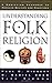 Understanding Folk Religion: A Christian Response to Popular Beliefs and Practices