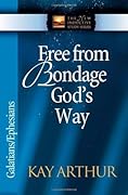 Free from Bondage God's Way: Galatians/Ephesians