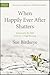 When Happily Ever After Shatters by Sue Birdseye