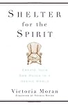 Shelter for the Spirit: How to Make Your Home a Haven in a Hectic World – Transform Everyday Acts Into Spiritual Exercises for Peace and Renewal