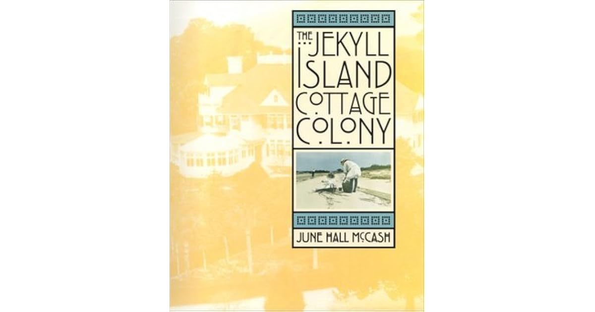 The Jekyll Island Cottage Colony By June Hall Mccash