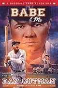 Babe & Me (A Baseball Card Adventure, #3)