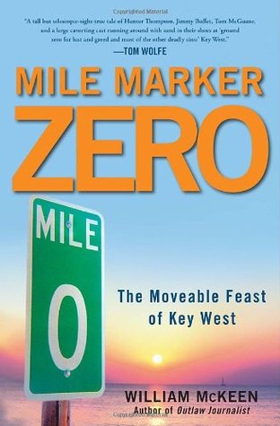 Mile Marker Zero: The Moveable Feast of Key West (Hardcover)