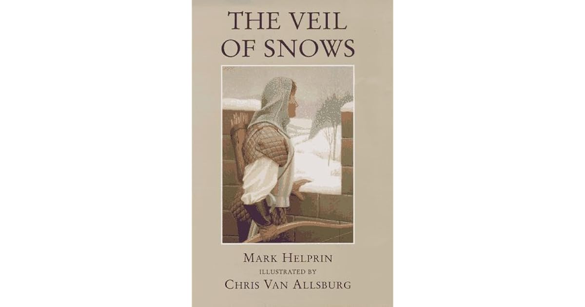 The Veil Of Snows By Mark Helprin