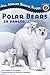 Polar Bears: In Danger (All Aboard Science Reader: Station Stop 2)
