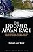 DOOMED ARYAN RACE (Timeless Gnostic Wisdom Series)