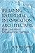 Building Enterprise Information Architectures: Reengineering Information Systems