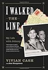 I Walked the Line: My Life with Johnny