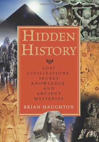 Hidden History: Lost Civilizations, Secret Knowledge, and Ancient Mysteries (Paperback)