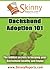 Dachshund Adoption 101: The hidden secrets to keeping your Dachshund healthy and happy (Skinny Report)