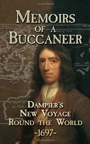 Memoirs of a Buccaneer: Dampier's New Voyage Round the World, 1697 (Dover Maritime)