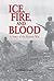 Ice, Fire, and Blood: a novel of the Korean War