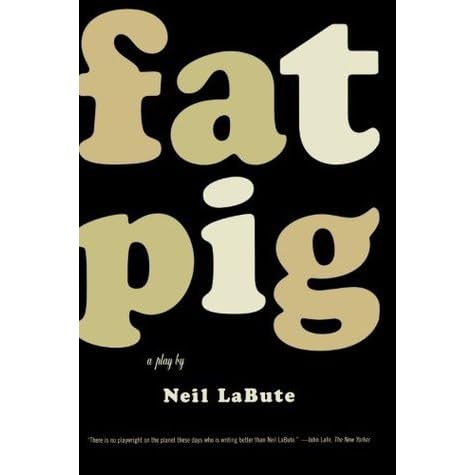 Fat Pig By Neil Labute