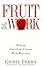 Fruit at Work
