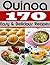 Qunioa - 170 Easy and Delicious Recipes (Easy Quinoa Recipes Book 7)