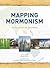 Mapping Mormonism: An Atlas...