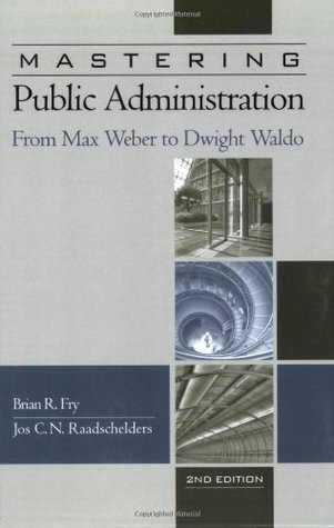 Mastering Public Administration: From Max Weber to Dwight Waldo (Paperback)
