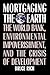 Mortgaging the Earth by Bruce Rich
