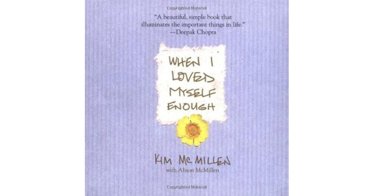 When I Loved Myself Enough by Kim McMillen